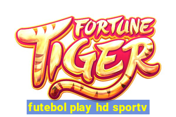 futebol play hd sportv